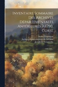 bokomslag Inventaire Sommaire Des Archives Dpartementales Antrieures  1790, Corse