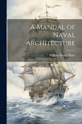A Manual of Naval Architecture 1