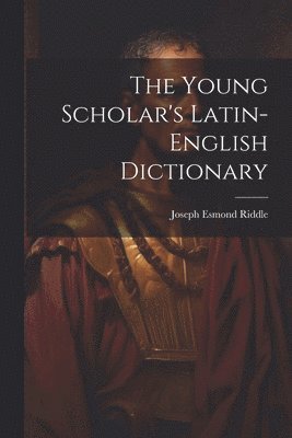 bokomslag Young Scholar's Latin-english Dictionary