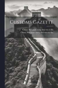 bokomslag Customs Gazette