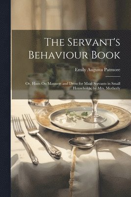 bokomslag The Servant's Behaviour Book