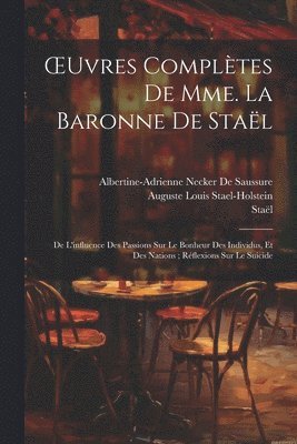 OEuvres Complètes De Mme. La Baronne De Staël
