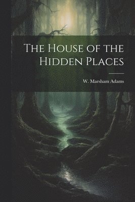 The House of the Hidden Places 1