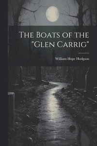 bokomslag The Boats of the &quot;Glen Carrig&quot;