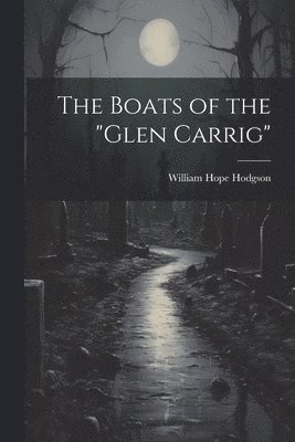 The Boats of the &quot;Glen Carrig&quot; 1