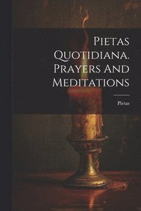 bokomslag Pietas Quotidiana. Prayers And Meditations