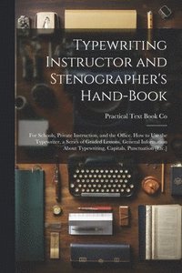 bokomslag Typewriting Instructor and Stenographer's Hand-Book