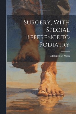 bokomslag Surgery, With Special Reference to Podiatry