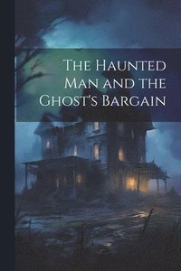 bokomslag Haunted man and the Ghost's Bargain