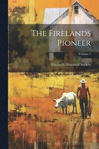 bokomslag The Firelands Pioneer; Volume 1