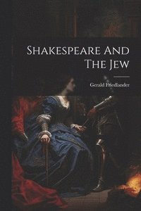 bokomslag Shakespeare And The Jew