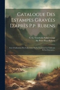 bokomslag Catalogue Des Estampes Graves D'aprs P.p. Rubens