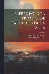 bokomslag Clebre gloga Primera De Garcilaso De La Vega