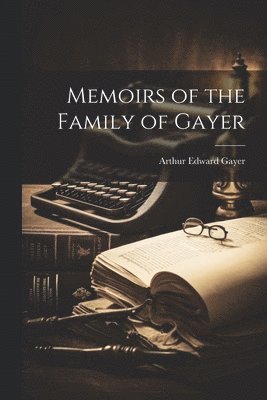 bokomslag Memoirs of the Family of Gayer