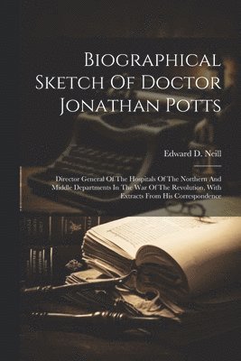 bokomslag Biographical Sketch Of Doctor Jonathan Potts