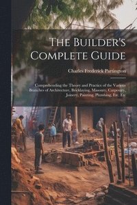 bokomslag The Builder's Complete Guide