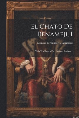 Manuel Fernández Y González - Chato De Benameji, 1, Häftad