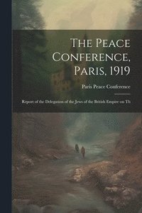 bokomslag The Peace Conference, Paris, 1919
