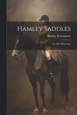 bokomslag Hamley Saddles: For Men Who Care