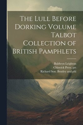 The Lull Before Dorking Volume Talbot Collection of British Pamphlets 1