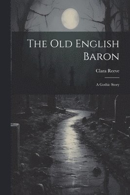 Clara Reeve - Old English Baron, Häftad