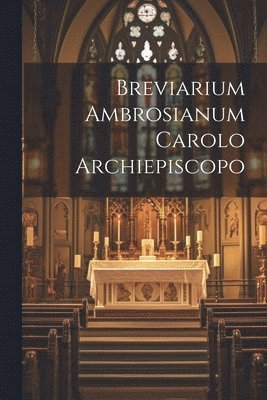 bokomslag Breviarium Ambrosianum Carolo Archiepiscopo