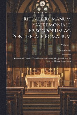 Rituale Romanum Caeremoniale Episcoporum Ac Pontificale Romanum