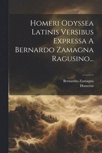 bokomslag Homeri Odyssea Latinis Versibus Expressa A Bernardo Zamagna Ragusino...