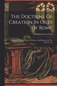 bokomslag The Doctrine Of Creation In Giles Of Rome