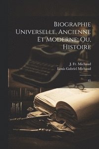 bokomslag Biographie universelle, ancienne et moderne; ou, Histoire