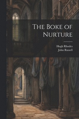 John Russell, Hugh Rhodes - Boke of Nurture, Häftad