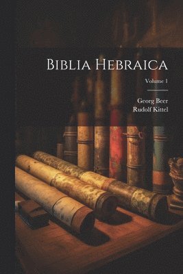 bokomslag Biblia Hebraica; Volume 1