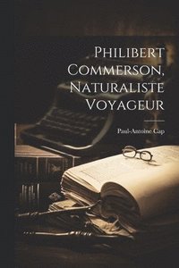 bokomslag Philibert Commerson, Naturaliste Voyageur