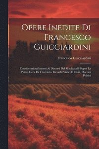 bokomslag Opere Inedite Di Francesco Guicciardini