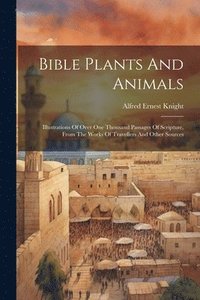 bokomslag Bible Plants And Animals