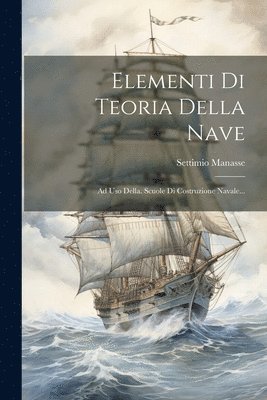 Settimio Manasse - Elementi Di Teoria Della Nave, Häftad