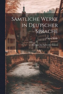 Smtliche Werke in Deutscher Sprache 1