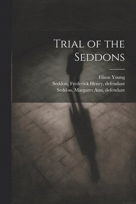 bokomslag Trial of the Seddons