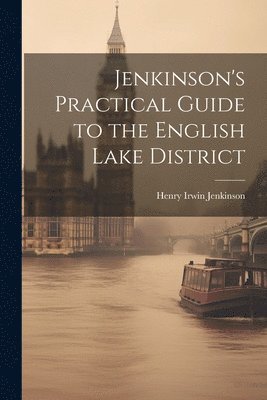 bokomslag Jenkinson's Practical Guide to the English Lake District