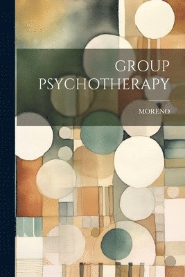Moreno Moreno, MORENO MORENO - Group Psychotherapy, Häftad