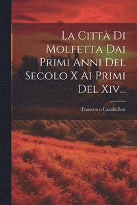 bokomslag La Citt Di Molfetta Dai Primi Anni Del Secolo X Ai Primi Del Xiv...