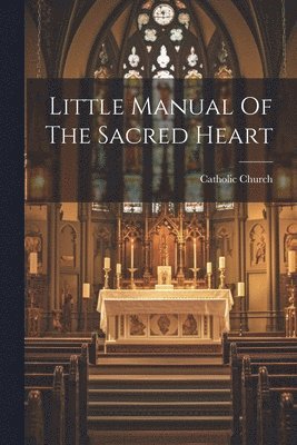 Little Manual Of The Sacred Heart 1