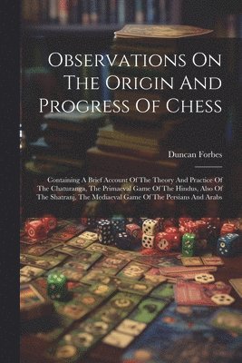 Duncan Forbes - Observations On The Origin And Progress Of Chess, Häftad
