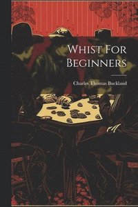 bokomslag Whist For Beginners