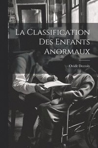 bokomslag La Classification Des Enfants Anormaux