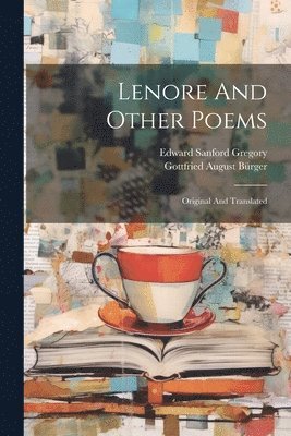 Edward Sanford Gregory, Gottfried August Bürger - Lenore And Other Poems, Häftad
