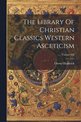 bokomslag The Library Of Christian Classics Western Asceticism; Volume XII