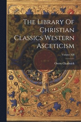 Library Of Christian Classics Western Asceticism; Volume XII