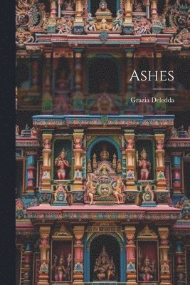 Grazia Deledda - Ashes, Häftad