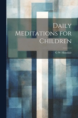 bokomslag Daily Meditations for Children